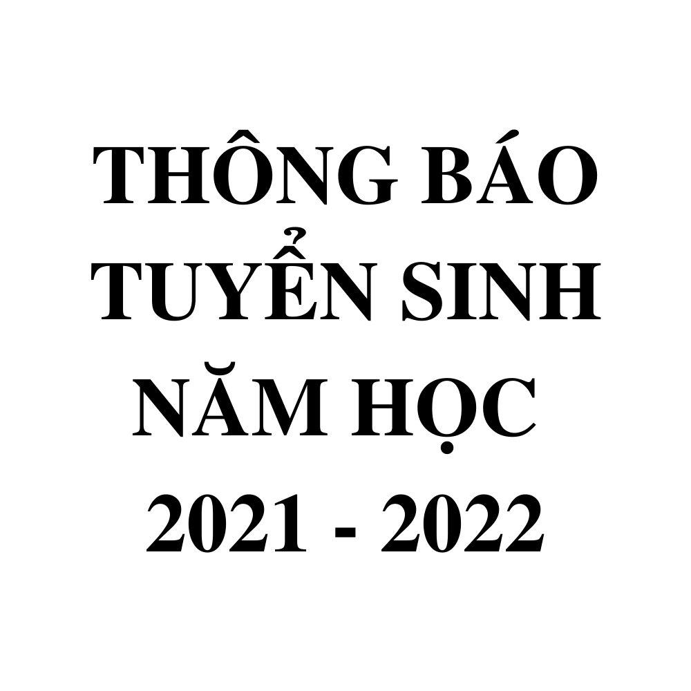 Thông báo tuyển sinh năm học 2021 - 2022